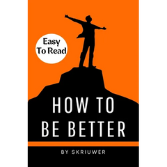 How to Be Better Book: A Complete Guide to Personal Growth