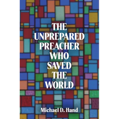 The Unprepared Preacher Who Saved the World
