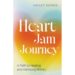 Heart Jam Journey: A Path to Healing and Harmony Within