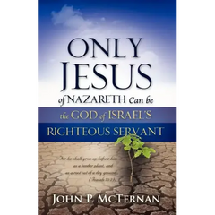 Only Jesus of Nazareth Can Be the God of Israel's Righteous Servant
