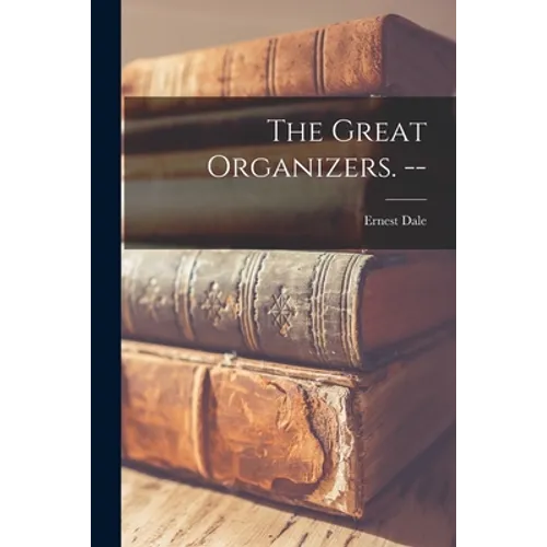 The Great Organizers. --