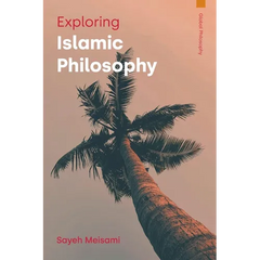 Exploring Islamic Philosophy