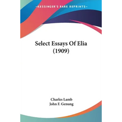 Select Essays Of Elia (1909)