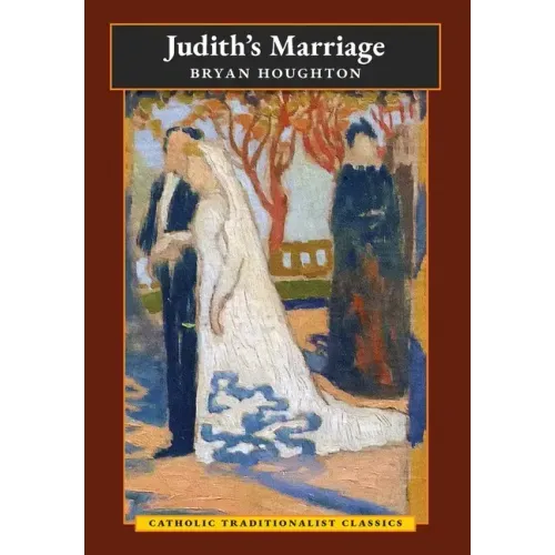 Judith's Marriage (Catholic Traditionalist Classics)