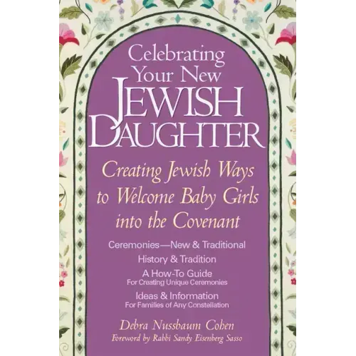 Celebrating Your New Jewish Daughter: Creating Jewish Ways to Welcome Baby Girls Into the Covenant