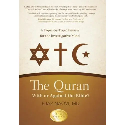 The Quran: With or Against the Bible?: A Topic-By-Topic Review for the Investigative Mind
