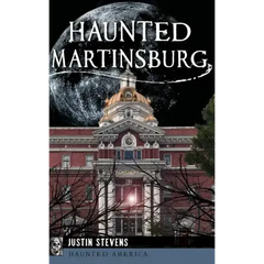 Haunted Martinsburg