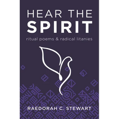 Hear the Spirit: Ritual Poems and Radical Litanies
