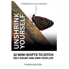 Unshrink Yourself: 12 Mini-Shifts to Ditch Self-Doubt and Own Your Life