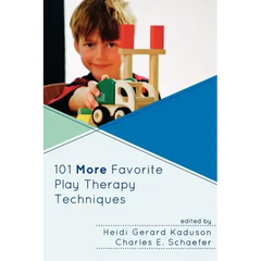 101 More Favorite Play Therapy Techniques