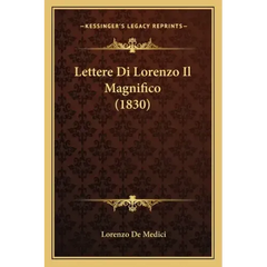 Lettere Di Lorenzo Il Magnifico (1830)