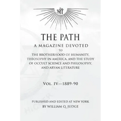 The Path: Volume 4: A Magazine Dedicated to the Brotherhood of Humanity, Theosophy in America, and the Study of Occult Science a