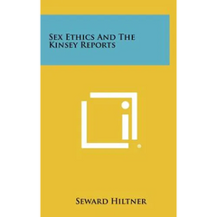Sex Ethics and the Kinsey Reports