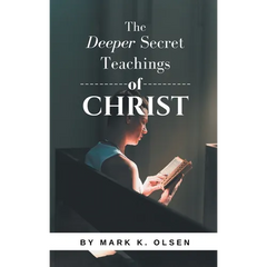 The Deeper Secret Teachings of Christ