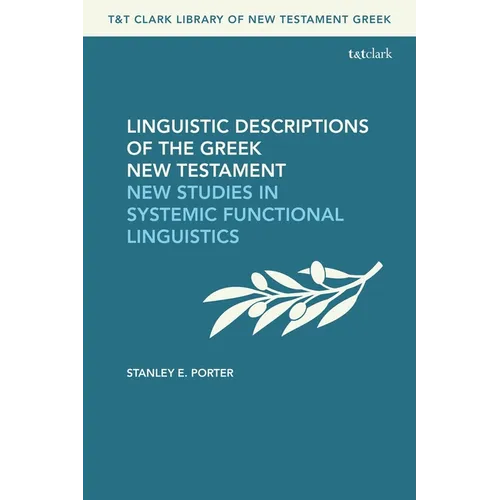 Linguistic Descriptions of the Greek New Testament: New Studies in Systemic Functional Linguistics