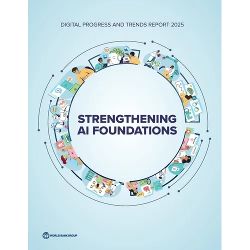 Digital Progress and Trends Report 2025: Strengthening AI Foundations