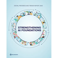 Digital Progress and Trends Report 2025: Strengthening AI Foundations