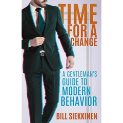 Time for a Change: A Gentleman's Guide to Modern Behavior