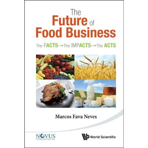 Future of Food Business, The: The Facts, the Impacts and the Acts