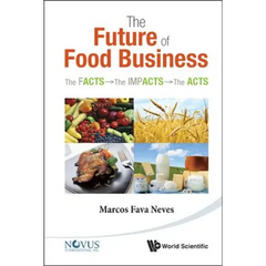 Future of Food Business, The: The Facts, the Impacts and the Acts