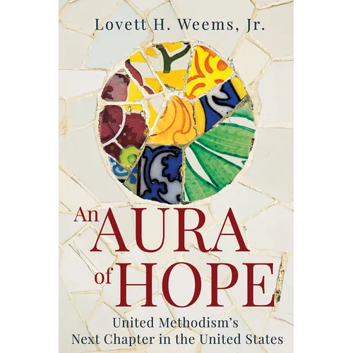 An Aura of Hope: United Methodism's Next Chapter in the United States