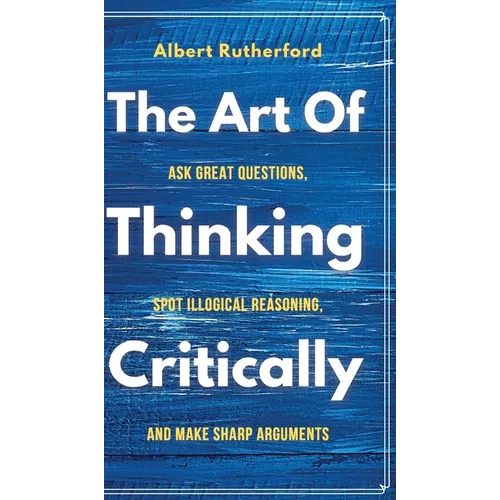 The Art of Thinking Critically