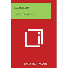 Paracelsus: Life And Prophecies