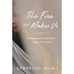 The Fire That Makes Us: Unveiling the Transformative Power of Your Trauma