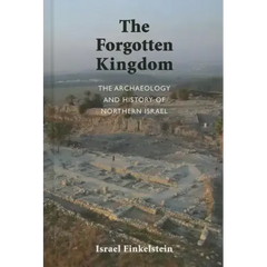 The Archaeology and History of Northern Israel: The Forgotten Kingdom