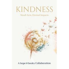Kindness: Small Acts, Eternal Impact