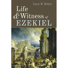 Life and Witness of Ezekiel