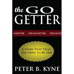 The Go-Getter: A Story That Tells You How To Be One