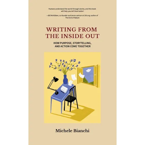 Writing From the Inside Out: How Purpose, Storytelling, and Action Come Together