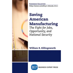 Saving American Manufacturing: The Fight for Jobs, Opportunity, and National Security