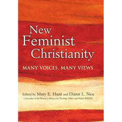 New Feminist Christianity: Many Voices, Many Views