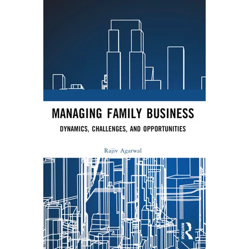 Managing Family Business: Dynamics, Challenges, and Opportunities