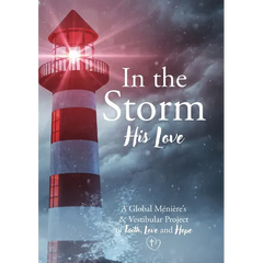 In the Storm His Love: A Global Meniere's & Vestibular Project of Faith, Love and Hope