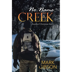 No Name Creek: Another Christmas Story