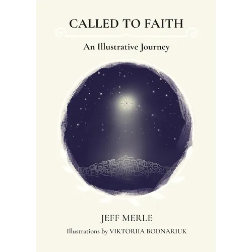 Called To Faith: An Illustrative Journey