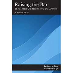 Raising the Bar: The Mentor Guidebook for New Lawyers