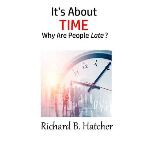 It's about Time: Why Are People Late?