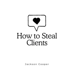 How to Steal Clients