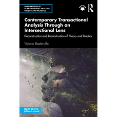 Contemporary Transactional Analysis Through an Intersectional Lens: Deconstruction and Reconstruction of Theory and Practice