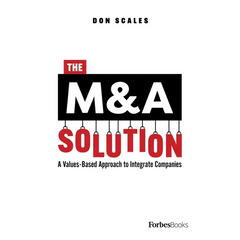 The M&A Solution: A Values-Based Approach to Integrate Companies