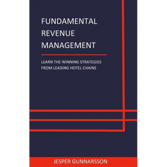 Fundamental Revenue Management: Learn the winning strategies from leading hotel chains