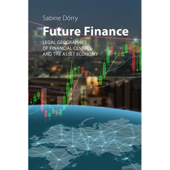 Future Finance: Legal Geographies of Financial Centres and the Asset Economy