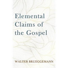 Elemental Claims of the Gospel