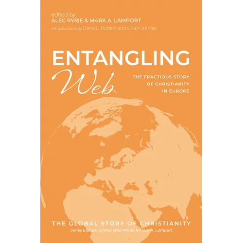 Entangling Web: The Fractious Story of Christianity in Europe