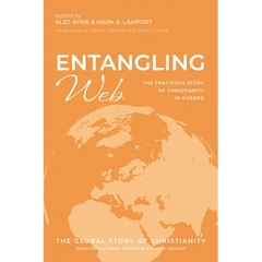 Entangling Web: The Fractious Story of Christianity in Europe