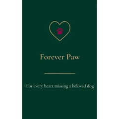 Forever Paw: For every heart missing a beloved dog